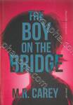 THE BOY ON THE BRIDGE เชื้อซอมบี้ล้างพันธุ์มนุษย์