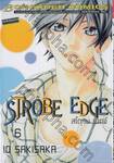 Strobe Edge สโตรบ เอดจ์ เล่ม 06